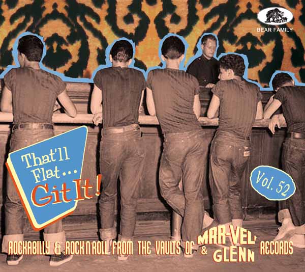 Various Artists | That’ll Flat Git It! Vol. 52 - Rockabilly & Rock 'N' Roll From The Vaults Of Mar-Vel’ & Glenn Records | CD