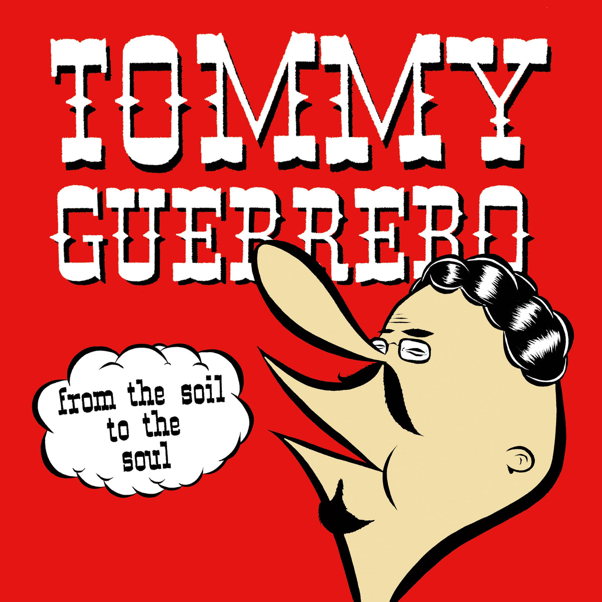 Guerrero, Tommy | From The Soil To The Soul | 1LP front cover