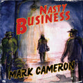 Mark Cameron | Nasty Business | CD