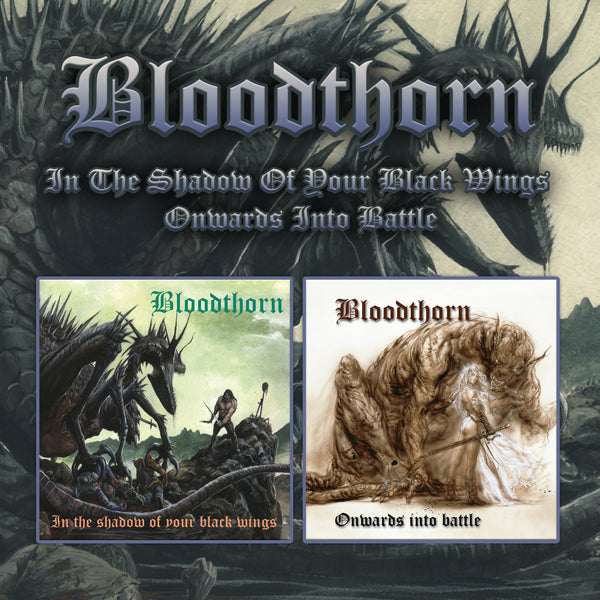 Bloodthorn | In The Shadow Of Your Black Wings / Onwards Into Battle (2cd) | 2CD