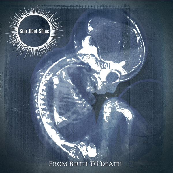 Sun Dont Shine | From Birth To Death | CD