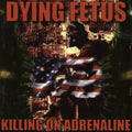 Dying Fetus | Killing On Adrenaline | CD
