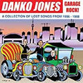 Danko Jones | Garage Rock! A Collection Of Lost Songs | CD