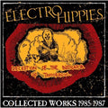 Electro Hippies | Deception Of The Instigator Of Tomorrow:  Collected Works 1985-1987 | CD
