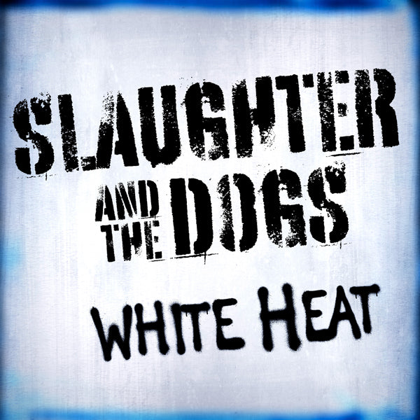 Slaughter & The Dogs | White Heat | CD