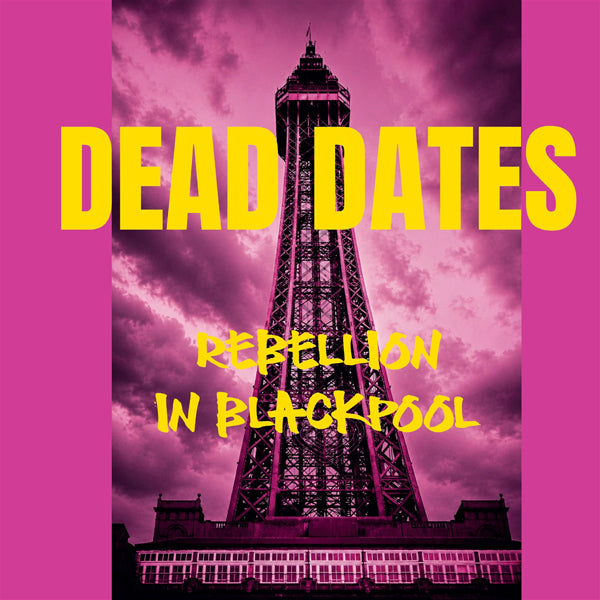 Dead Dates | Rebellion In Blackpool Ep | LP