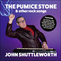 John Shuttleworth | The Pumice Stone And Other Rock Songs | CD