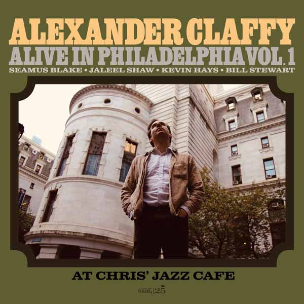 Alexander Claffy | Alive In Philadelphia, Vol.1 (At Chris' Jazz Cafe) | CD