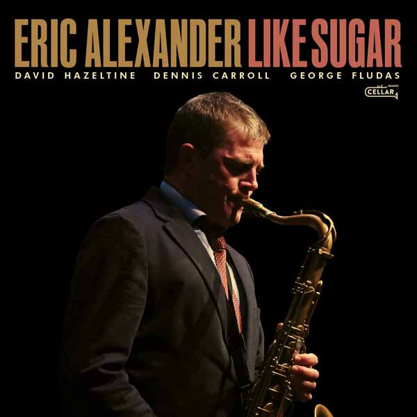 Eric Alexander | Like Sugar | CD