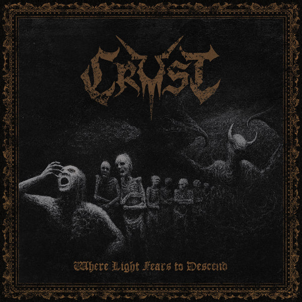 Crust | Where Light Fears To Descend | CD