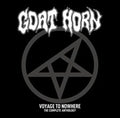 Goat Horn | Voyage To Nowhere - The Complete Anthology 3cd | 3CD