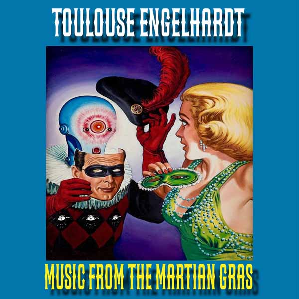 Toulouse Engelhardt | Music From The Martian Gras (Black Vinyl) | LP
