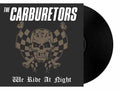 The Carburetors | We Ride At Night | LP
