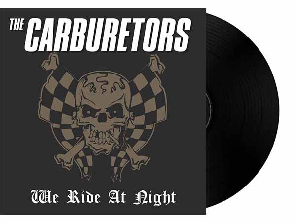 The Carburetors | We Ride At Night | LP