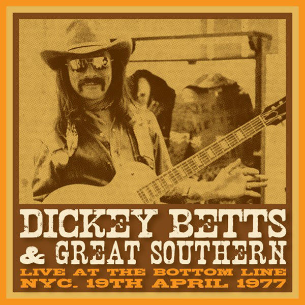 Dickey Betts & Great Southern | Bottom Line, Nyc, 19 April, 1977 (Yellow Vinyl) | LP