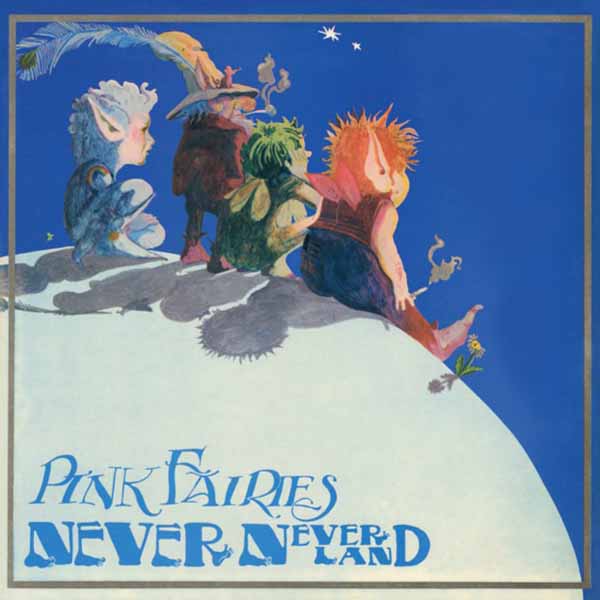 Pink Fairies | Never Never Land (Blue Vinyl) | LP
