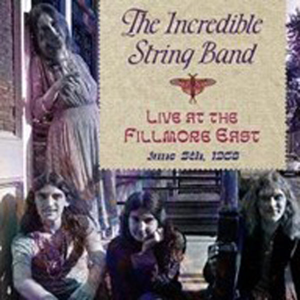 The Incredible String Band | Live At The Fillmore East June 5, 1968 | CD