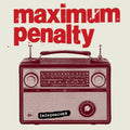 Maximum Penalty | Independent: 30th Anniversary Edition | LP