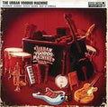 The Urban Voodoo Machine | Bourbon Soaked Gypsy Blues Bop 'N' Stroll | CD