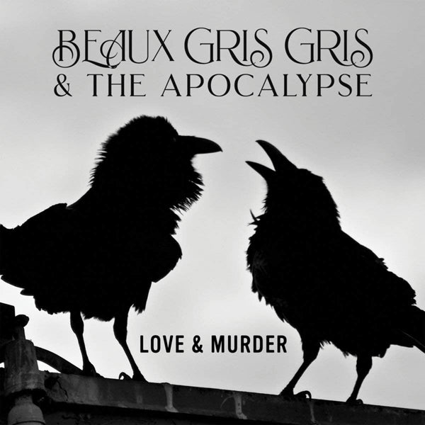 Beaux Gris Gris & The Apocalypse | Love & Murder | CD