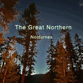 The Great Northerns | Nocturnes | CD