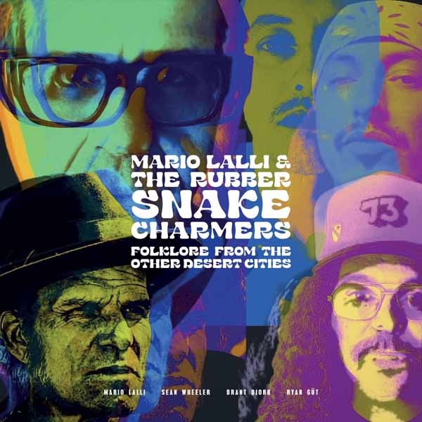 Mario Lalli & The Rubber Snake Charmers | Folklore From Other Desert Cities | CD