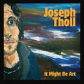 Joseph Tholl | It Might Be Art | CD