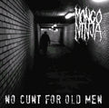 Mongo Ninja | No Cunt For Old Men | CD