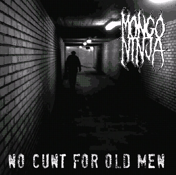 Mongo Ninja | No Cunt For Old Men | CD