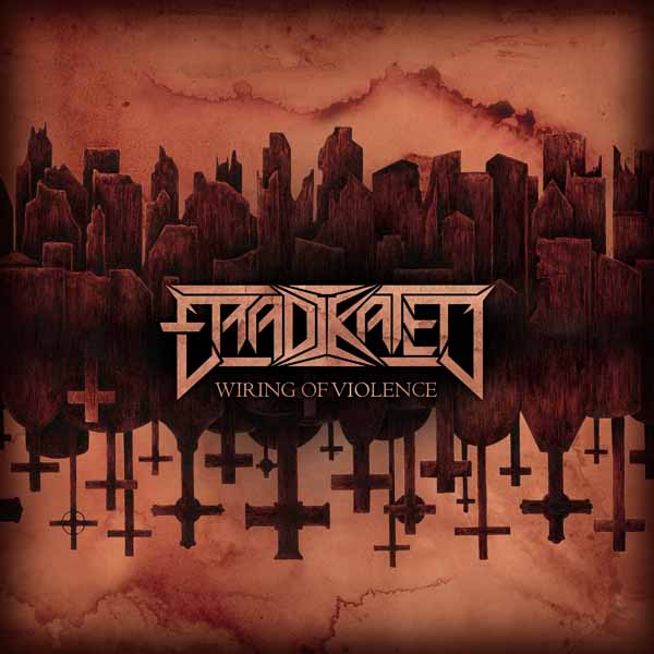 Eradikated | Wiring Of Violence | CD