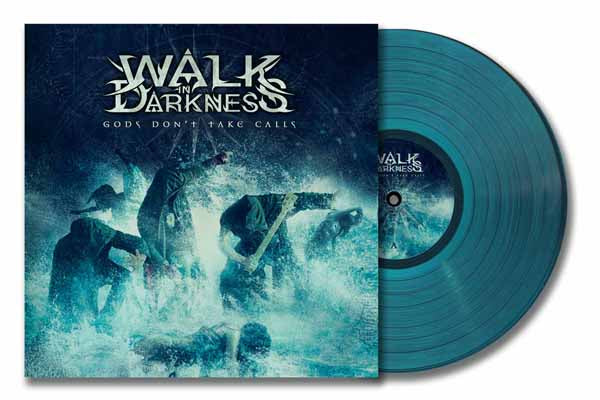 Walk In Darkness | Gods Don’t Take Calls (Translucent Turquoise Vinyl) | LP
