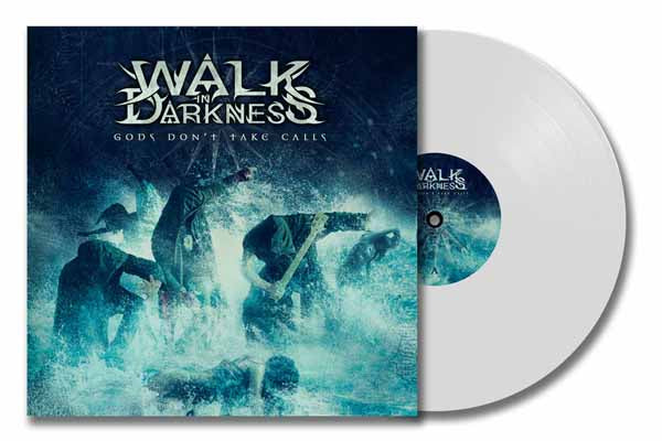 Walk In Darkness | Gods Don’t Take Calls (White Vinyl) | LP