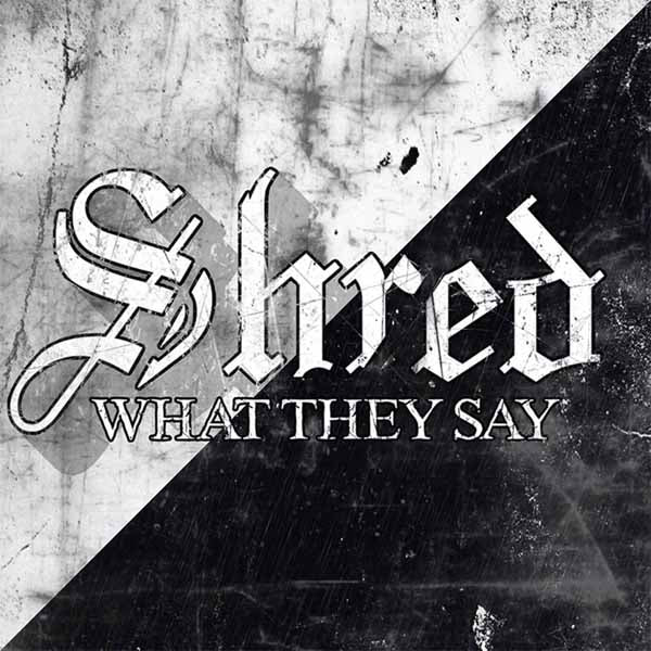Shred | What They Say | CD
