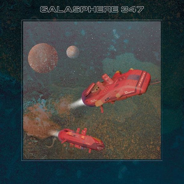 Galasphere 347 | Galasphere 347 (Coloured Vinyl) | LP
