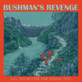 Bushman’s Revenge | All The Better For Seeing You (Red Vinyl) | LP