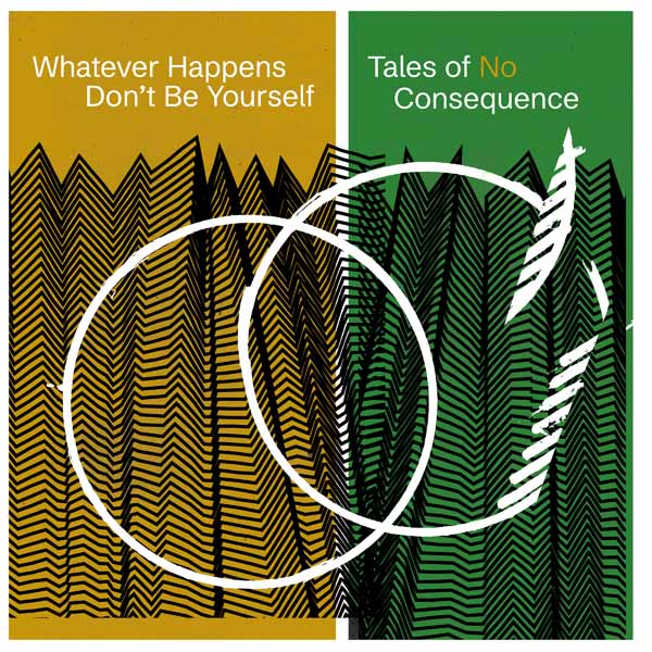 Whatever Happens Don’t Be Yourself | Tales Of No Consequence | LP