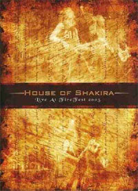 House Of Shakira | Live At Fire Fest 2005 | DVD