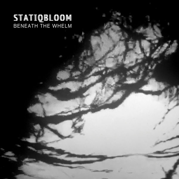 Statiqbloom | Beneath The Whelm | CD