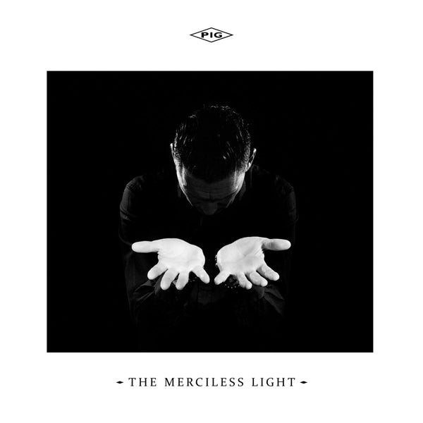 Pig | The Merciless Light | CD
