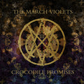 The March Violets | Crocodile Promises (Limited Edition) | LP