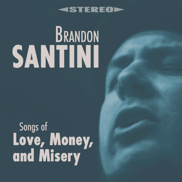 Brandon Santini | Songs Of Love, Money, And Misery | CD