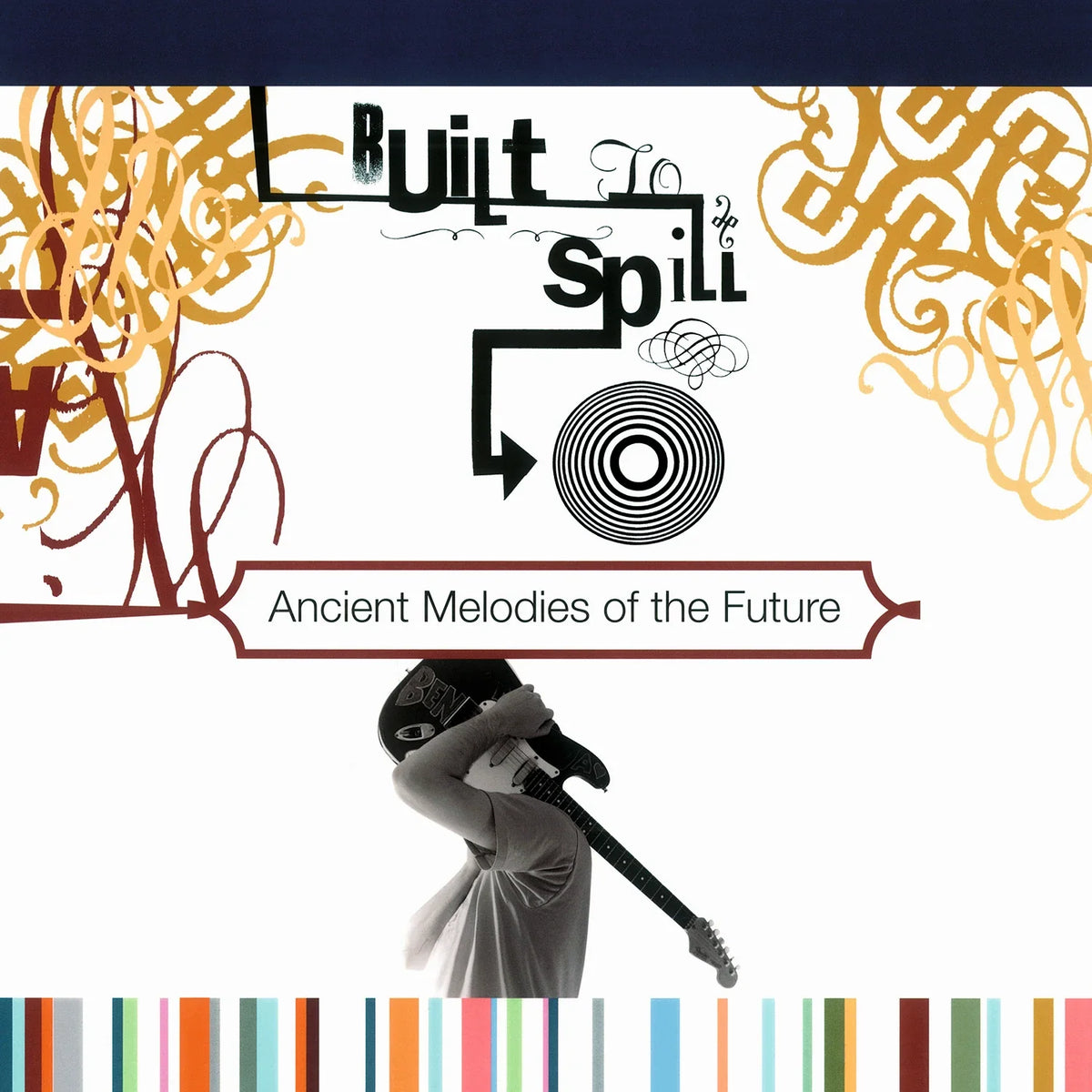 Built To Spill | Ancient Melodies Of The Future | Vinyl