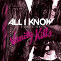 All I Know | Vanity Kills (Deluxe Edition) | CD