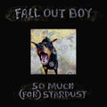 Fall Out Boy | So Much (For) Stardust | 1LP