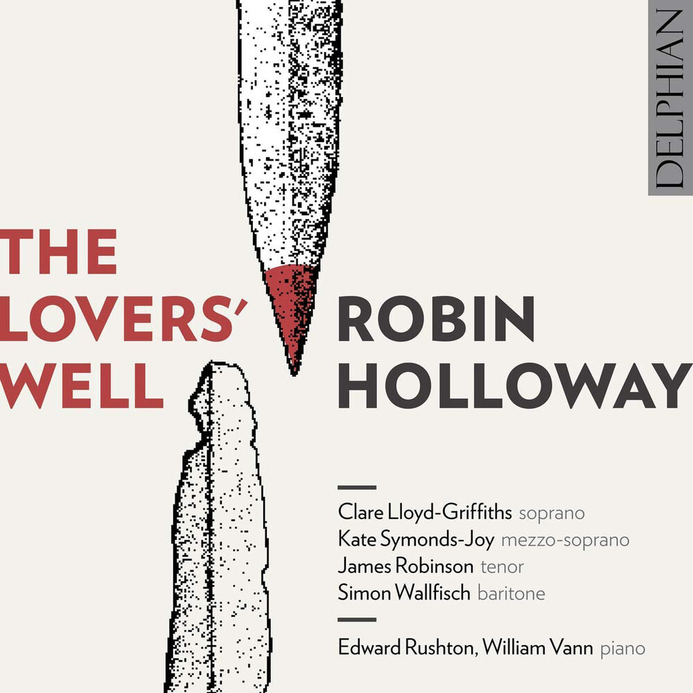 Clare Lloyd-Griffiths, Kate Symonds-Joy & Various Artists | Robin Holloway / The Lovers Well | CD