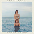 Circa Waves | What's It Like Over There? | CD