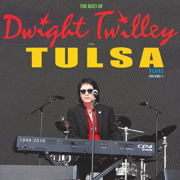 Dwight Twilley | The Best Of Dwight Twilley The Tulsa Years 1999-2016 Vol 1 | CD