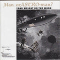 Man Or Astroman? | Your Weight On The Moon | CD