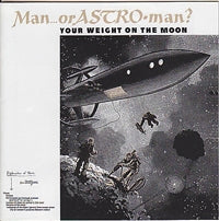 Man Or Astroman? | Your Weight On The Moon | CD