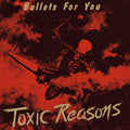 Toxic Reasons | Bullets For You | CD